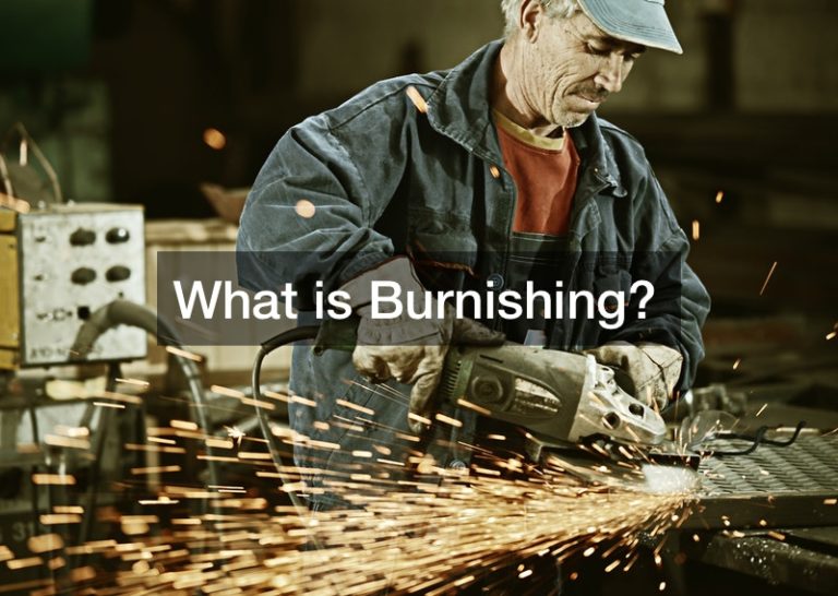 What is Burnishing?