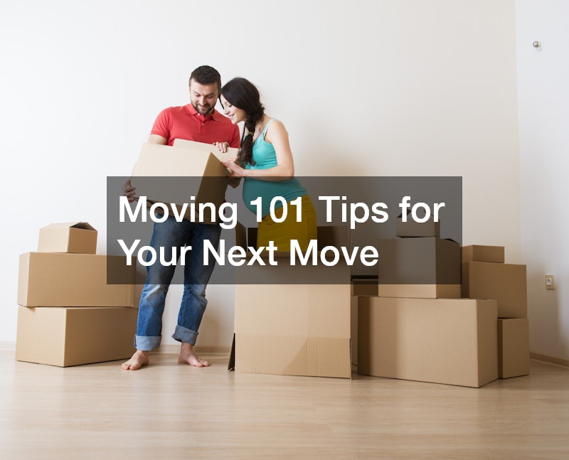 Moving 101 Tips for Your Next Move