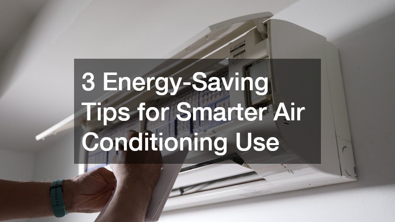 3 Energy-Saving Tips for Smarter Air Conditioning Use