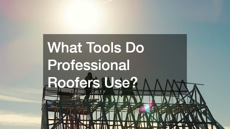 What Tools Do Professional Roofers Use?